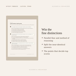 May include: A study guide page titled Step Three Level Two Aligned & Organised featuring the text Win the fine distinctions, Parallel flaw and method of reasoning, Split the near-identical answers, and The points that decide top scores.