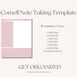 May include: A Cornell Note Taking Template in light pink, with sections for topics, date, and notes. The text "Cornell Note Taking Template" is at the top. The text "Available in 7 Colors" is also visible, along with a list of colors. The words "GET ORGANIZED" are at the bottom.