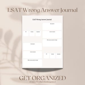 Può includere: Un diario di risposte errate LSAT color crema con un design minimalista. Il diario include sezioni per PT, Sezione, Domanda, La mia risposta, Risposta corretta e Perché la mia risposta era sbagliata? Il testo "GET ORGANIZED" è in basso.