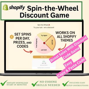 May include: A laptop screen shows a Shopify Spin-the-Wheel Discount Game interface. The design features a spinning wheel with discount options, and text that reads "Boost Sales With Discount Code Game". The image also includes the text "Instant Download Start in Minutes".