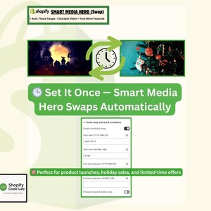 Shopify Smart Media Hero (Swap) section showing automatic timed media change feature. Text reads ‘Set it once — Smart Media Hero swaps automatically.’ Example shows a Halloween video switching to a Christmas video, with a scheduler panel displaying start and end date fields. Perfect for product launches, holiday sales, and limited-time offers.