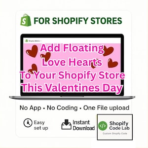 May include: A laptop screen shows the text "Add Floating Love Hearts To Your Shopify Store This Valentines Day" with heart graphics. The image promotes a Shopify store feature, with icons for easy setup and instant download.