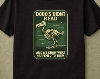Dodo's Didn't Read And We Know What Happened To Them Dodo Skeleton Illustration Extinction Humor Nerdy Readers Science Humor