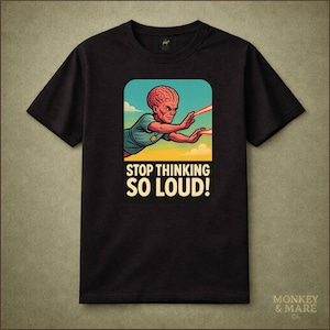 Alien Brain Shirt, Stop Thinking So Loud, Weirdcore Sci Fi Mindreader Tee