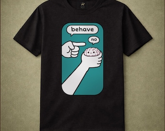 Behave No Brain Character Tee | Quirky ADHD Mental Health Meme Shirt