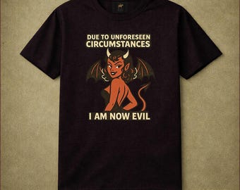 Due To Unforeseen Circumstances I Am Now Evil Retro Devil Character Dark Humor Vintage Graphic Funny Gift Gothic Vintage Shirt