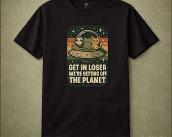 Get In Loser We're Getting Off The Planet Sloth Frog Cat Tee, Retro Sunset Shirt, Space Shirt, Weird Graphic Tee