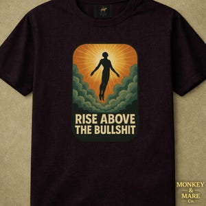 Levitating Figure Shirt, Rise Above the Bullshit Tee, Sarcastic Spiritual Humor, Self Help Parody Gift