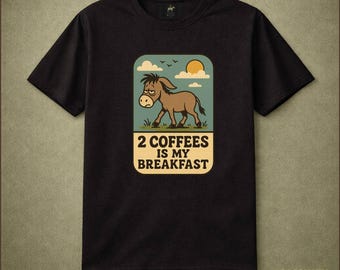 Sleepy Coffee Donkey T-Shirt - 2 Coffees Is My Breakfast - Funny Graphic Tee for Coffee Lovers