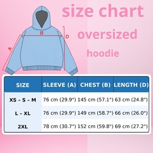 May include: A light blue oversized hoodie size chart. The chart shows sleeve, chest, and length measurements in both centimeters and inches for sizes XS-S-M, L-XL, and 2XL. The text "size chart oversized hoodie" is displayed in pink.