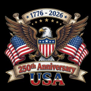 May include: A graphic illustration featuring a bald eagle with spread wings centred behind a shield with red and white stripes and blue stars. Two American flags flank the eagle. Banners display 1776-2026, 250th Anniversary, and USA.