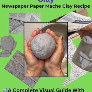 May include: A digital guide titled Make Your Own Flourless Paper Mache Clay Newspaper Paper Mache Clay Recipe A Complete Visual Guide With Measurements By Anjali Joshi featuring images of gray clay, newspaper sheets, and a blue textured object.