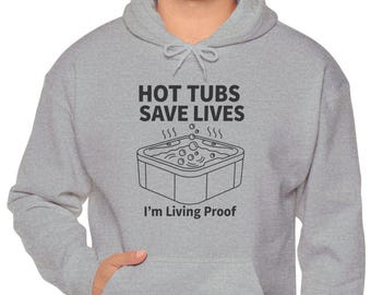 Hot Tubs Save Lives Hoodie, Jacuzzi Lover Humor, Spa Self Care Graphic