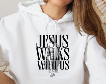 Jesus Walks With Us Hoodie | Faith Christian Sweatshirt