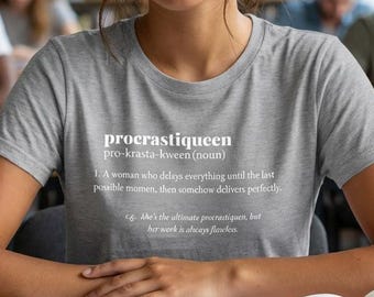 Procrastiqueen Definition T-Shirt | Funny Definition Tee, Typography Women Shirt