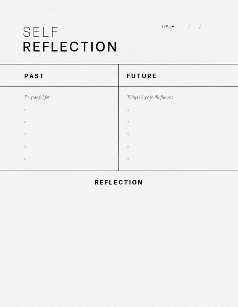 Peut inclure: Une page de journal de r&eacute;flexion personnelle minimaliste avec le titre "SELF REFLECTION" en gras noir. La page est divis&eacute;e en sections "PAST" et "FUTURE", avec des invites pour la gratitude et les espoirs. Un espace pour la date est en haut.