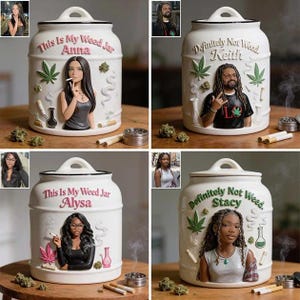 May include: Four white ceramic storage jars with lids, each featuring a raised 3D portrait of a person, cannabis leaf motifs, and smoke designs. Text on the jars includes "This Is My Weed Jar" or "Definitely Not Weed" with names Anna, Keith, Alysa, or Stacy.