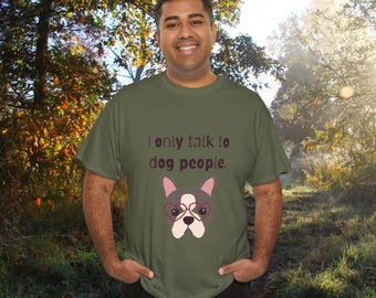 I Only Talk to Dog People Tee | Boston Terrier Graphic Shirt