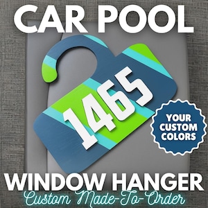 Custom Car Pool Window Hanger – Personalized Carpool Tag with Your Colors, Numbers & Name – School Pickup Sign