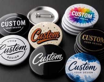Custom Pin Buttons, Personalized Badges, Design Your Own, 2.25" & 3"
