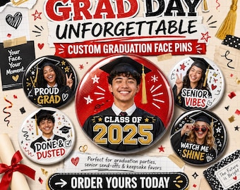 Custom Graduation Face Pin, Class of 2025 Photo Button, Senior Party Favor (2.25" or 3")