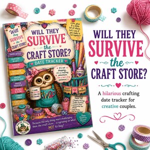 May include: A book titled Will They Survive the Craft Store? Date Tracker featuring an owl illustration, craft supplies, and text. The cover includes sections like Yarn Aisle, Glitter Alley, and Ribbon Rack, with a pink yarn ball and scissors nearby.