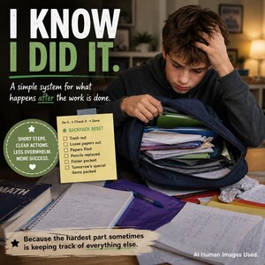 May include: A yellow sticky note titled Backpack Reset with a checklist including trash out, loose papers out, papers filed, pencils replaced, folder packed, and tomorrow's special items packed, displayed alongside a dark blue backpack and notebooks.