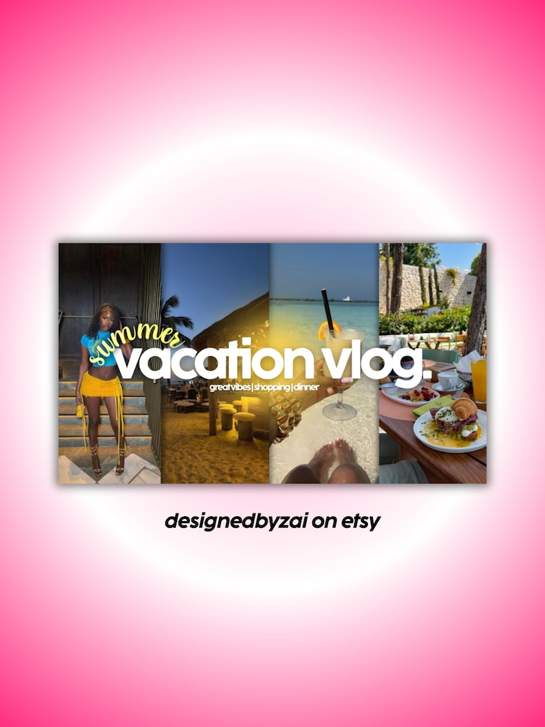 May include: A vibrant graphic with the words "Summer Vacation Vlog" in white and yellow. The image is a collage of vacation scenes, including a person in a yellow skirt, a beach, and food. The Etsy shop name "designedbyzai" is at the bottom.