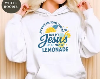 Life Gave Me Some Lemons, But My Jesus, He Be Makin' Lemonade, Jesus Lemonade, Lemonade Tee, Child of God, Faith Apparel