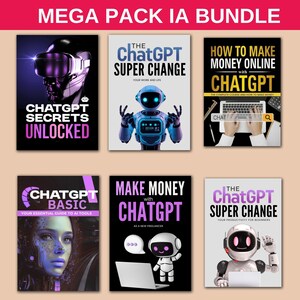 Könnte beinhalten: Sechs Buchcover mit Titeln wie "ChatGPT Secrets Unlocked" und "The ChatGPT Super Change" werden gezeigt. Die Cover zeigen Illustrationen von Robotern, einer Person mit VR-Brille und einer Person, die einen Computer benutzt. Der Text "MEGA PACK IA BUNDLE" steht oben.
