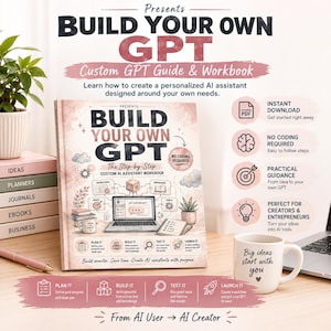 May include: A workbook titled Build Your Own GPT with a pink and white cover featuring illustrations of a laptop, icons, and text. The workbook is displayed alongside a white mug with the text Big ideas start with you, a pen, and a stack of books.