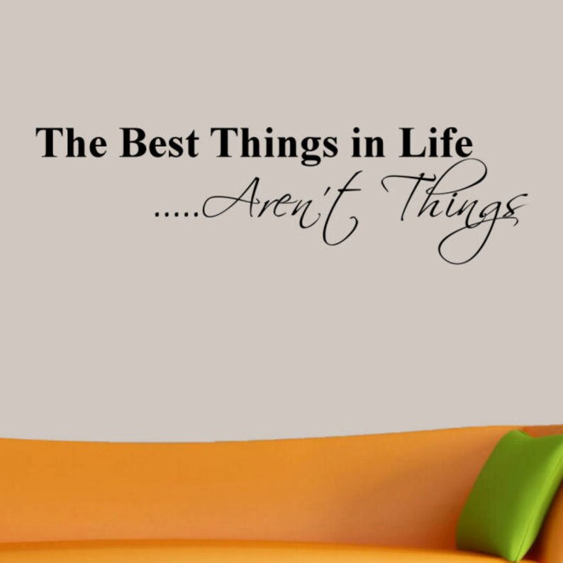 The Best Things in Life Aren't Things Vinyl Wall Decal Art Etsy