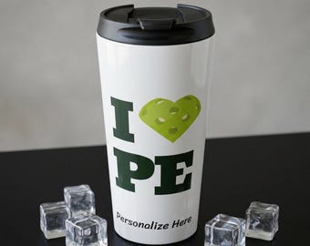 Personalized PE Teacher Mug | I Heart Pickleball Travel Mug | Custom School, Coach, Team, or Student Gift | Physical Ed Coffee Cup 15oz