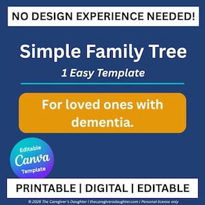 Peut inclure: Graphique bleu marine avec du texte blanc indiquant « AUCUNE EXPÉRIENCE EN DESIGN NÉCESSAIRE » et « Simple Family Tree ». Un rectangle orange indique « Pour les proches atteints de démence ». Un modèle Canva est disponible.