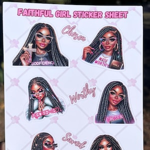 May include: A sticker sheet featuring illustrations of Black women with long braided hair, wearing glasses and jewelry. Each sticker has a different inspirational message, including "Chosen," "Made Worthy," and "Redeemed." The sheet is labeled "Faithful Girl Sticker Sheet."