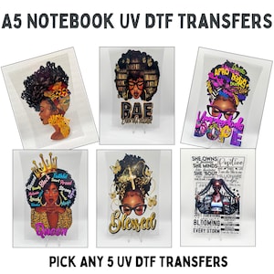 May include: A collection of six A5 UV DTF transfers featuring diverse illustrations of Black women with various hairstyles, accessories, and inspirational text including BAE, Unapologetically Dope, Queen, Blessed, and positive affirmations.