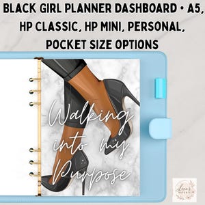 May include: A light blue planner dashboard featuring an illustration of legs in black trousers and black high heels against a marble background. The text reads: BLACK GIRL PLANNER DASHBOARD • A5, HP CLASSIC, HP MINI, PERSONAL, POCKET SIZE OPTIONS and Walking into my Purpose.