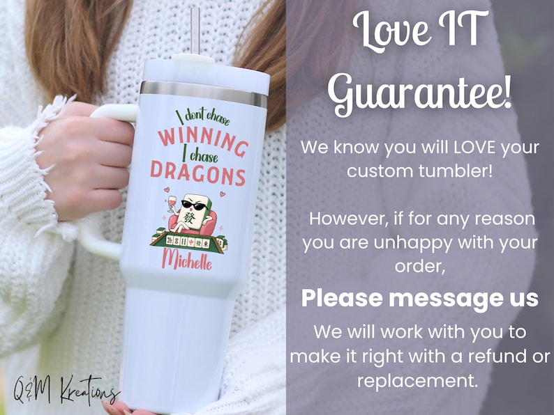 May include: A white stainless steel tumbler with a handle and straw, featuring the text "I don't chase WINNING I chase DRAGONS" above a graphic of a mahjong tile wearing sunglasses and holding a wine glass, with the name "Michelle" printed below.