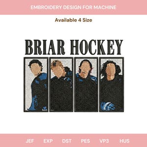 Puede incluir: Un diseño de bordado para máquina con el texto "BRIAR HOCKEY" sobre cuatro retratos enmarcados de jugadores de hockey. El diseño incluye el texto "Available 4 Size" y abreviaturas de tipo de archivo.
