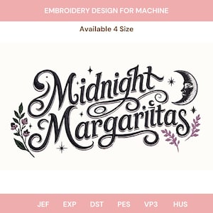 May include: An embroidery design for machine featuring the text Midnight Margaritas in black cursive script. The design includes a crescent moon with a face, small stars, and two sprigs of purple and green leaves on the left and right sides.