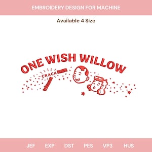 May include: An embroidery design for machine featuring the red text ONE WISH WILLOW, the word CRACK, a broken stick, two cartoon faces, and small star shapes. The image includes the text EMBROIDERY DESIGN FOR MACHINE, Available 4 Size, JEF, EXP, DST, PES, VP3, HUS.