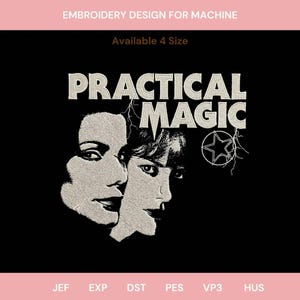 May include: Machine embroidery design featuring the text PRACTICAL MAGIC in white block letters above a high-contrast, black and white graphic illustration of two faces and a star symbol with lightning bolts on a black background.