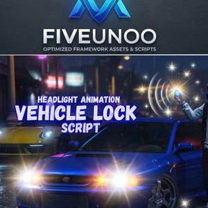May include: A digital graphic for a Fiveunoo vehicle lock script featuring a blue car with illuminated headlights and a yellow car in the background. The text reads Fiveunoo Optimized Framework Assets & Scripts, Headlight Animation Vehicle Lock Script, and Fivem-Esx.