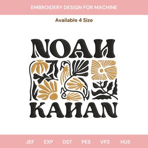 May include: An embroidery design for a machine featuring the names "NOAH" and "KAHAN" in a bold, black font. The design includes stylized floral and leaf motifs in black and gold. The text "Available 4 Size" is at the top.