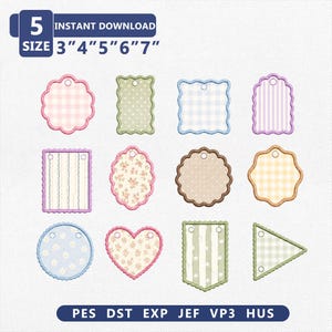 May include: A collection of twelve decorative embroidery tag designs in various shapes including circles, hearts, rectangles, and triangles with patterns like gingham, stripes, and florals. Text includes 5 SIZE 3" 4" 5" 6" 7" INSTANT DOWNLOAD and PES DST EXP JEF VP3 HUS.