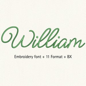 May include: Green embroidered cursive text spelling "William" on a textured off-white background. Below the name, the text reads "Embroidery font + 11 Format + BX". The design is suitable for embroidery projects.