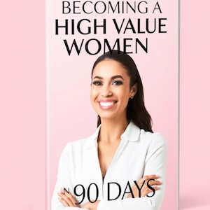 Può includere: Copertina di un libro con il titolo "BECOMING A HIGH VALUE WOMEN" in testo nero. Sotto il titolo, una donna sorridente con un blazer bianco. Il testo "90 DAYS" è in basso sulla copertina. Lo sfondo è rosa chiaro.