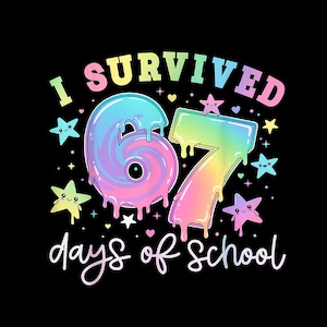 Puede incluir: Gráfico negro con el texto "I Survived 67 days of school". Los números 6 y 7 están diseñados para parecer caramelos coloridos derritiéndose. Estrellas y corazones rodean el texto.