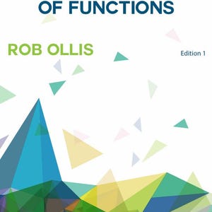 Può includere: Copertina del libro intitolata "Calculus of Functions" di Rob Ollis. La copertina presenta un design geometrico con forme blu, verdi e gialle su sfondo bianco. Il testo "Edition 1" è anch'esso visibile.