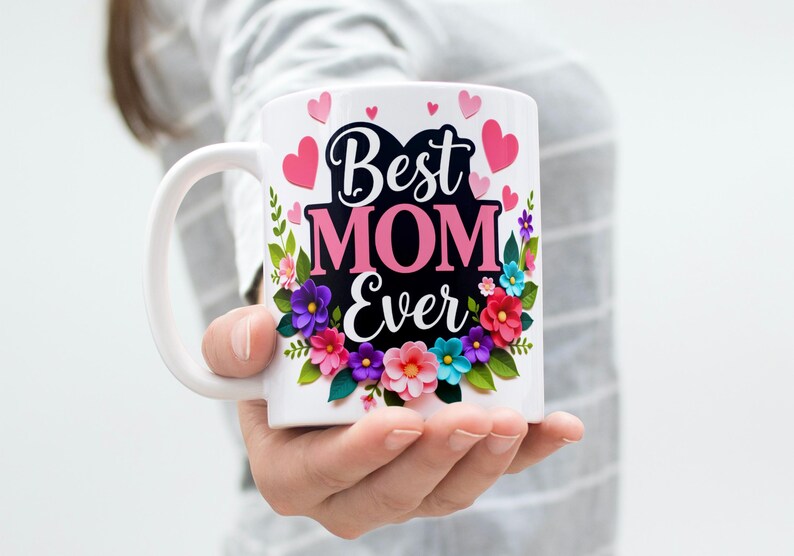 Best Mom Ever Mug Wrap, 11oz & 15oz Coffee Mug Png, Mom Mug Wrap, Mothers Day Mug Wrap, Mugs For Mom, Sublimation Designs, Digital Download